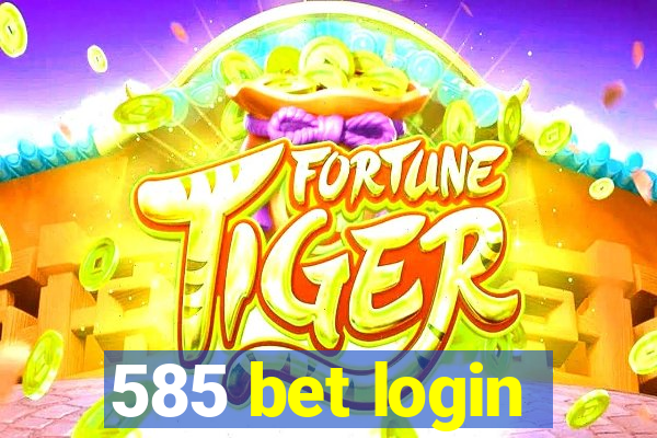 585 bet login